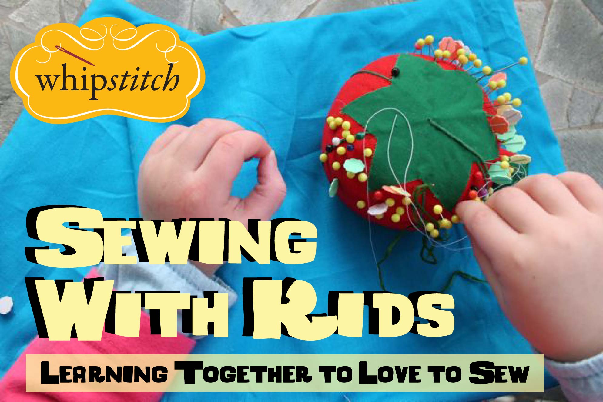 Sewing With Kids Lesson One: Patience